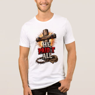 Han betalade allt – Kristi tro Cross & Nail T Shirt