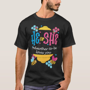 Han eller hon gudmor att vara Kärlek du Gender vis T Shirt