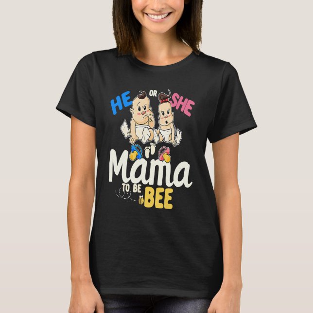 Han eller hon Mamma till Bee Gender Reveal Mamma B T Shirt (Framsida)