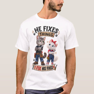 Han Fixar Saker Jag Fixar Hans Fixar Rolig Katt T- T Shirt