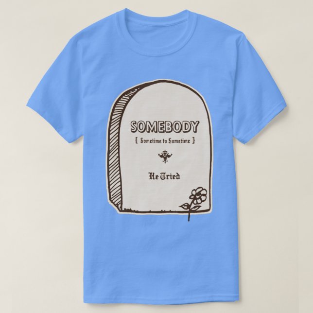 Han försökte t shirt (Design framsida)