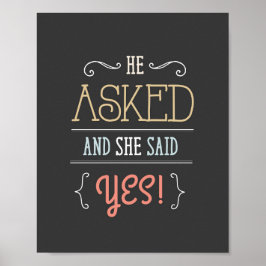 Han frågade.. hon sa JA Poster-signera Poster