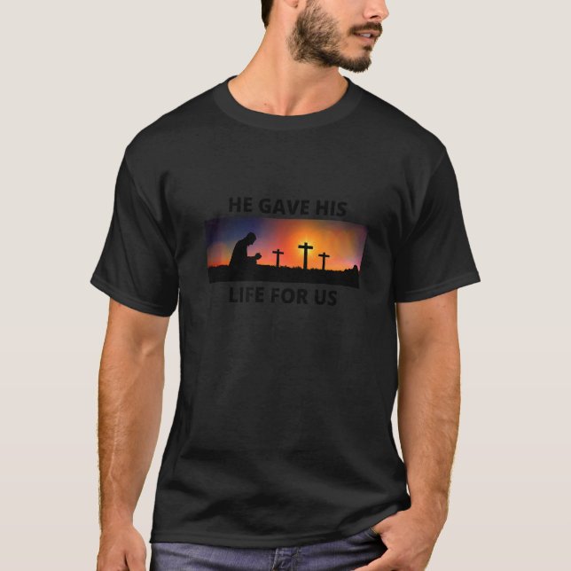 Han gav sitt liv för oss tre Kor Religiösa Ea T Shirt (Framsida)