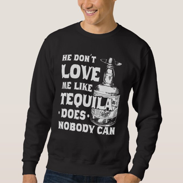 Han ger mig Kärlek som Tequila ingen kan cinco Lång Ärmad Tröja (Framsida)