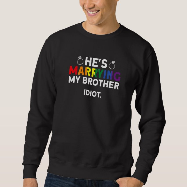 Han gifter sig med min bror Idiot - Gay Möhippa De Lång Ärmad Tröja (Framsida)