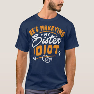 Han gifter sig med min syster Förlovning Speningsf T Shirt