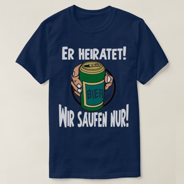 Han gifter sig Vi dricker bara T Shirt (Design framsida)