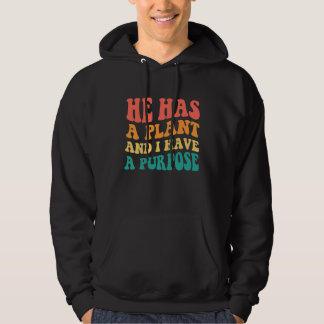 Han Har En Plan Och Jag Har Ett Syfte Hoodie