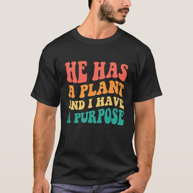 Han Har En Plan Och Jag Har Ett Syfte T Shirt (Framsida)