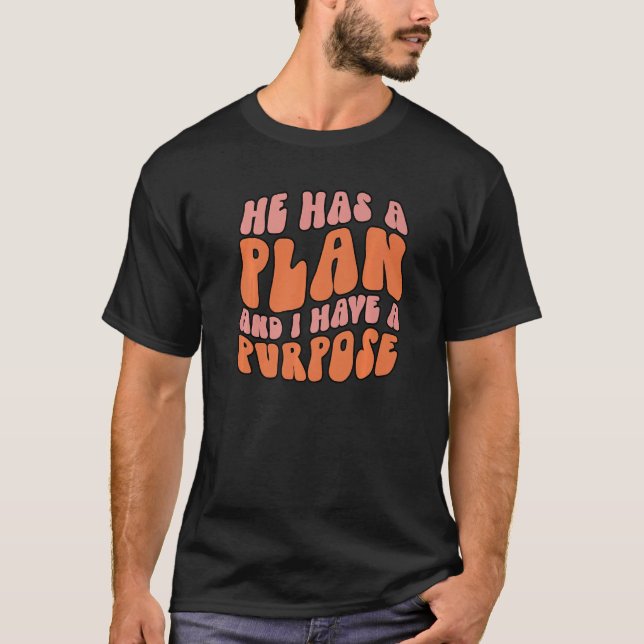Han har en plan som jag har en målmedveten bibel k t shirt (Framsida)