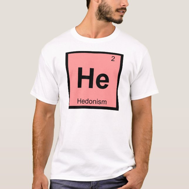Han - Hedonism Philosophy Chemistry Symbol T Shirt (Framsida)