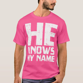 Han känner min Namn bibelgud Jesus Religiösa Chris T Shirt