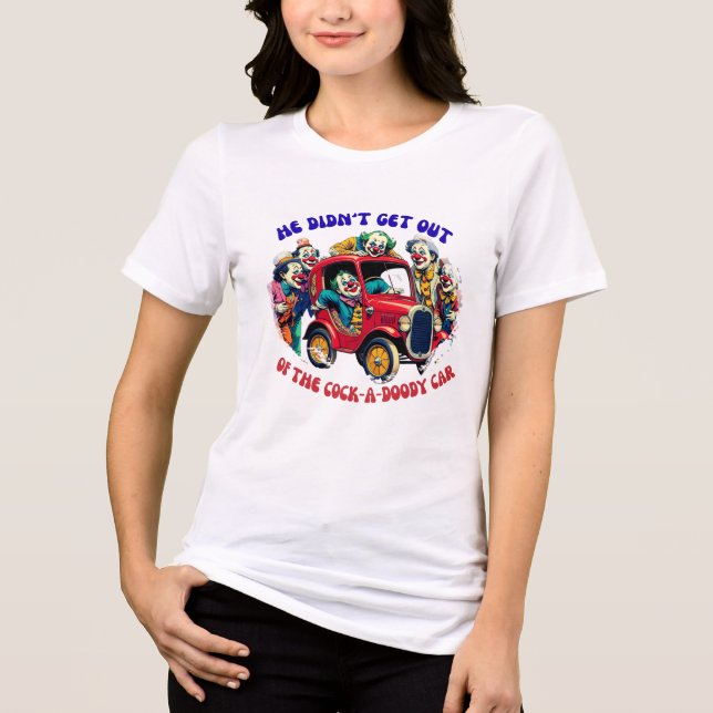 Han kom inte ut ur en Doody Car! T Shirt (Framsida)
