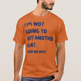 HAN KOMMER INTE ATT KÖPA NÅGON ANNAN GATT T SHIRT