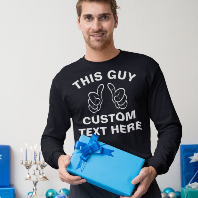 Han lägger till din egen text här t-shirt (Skapare uppladdad)