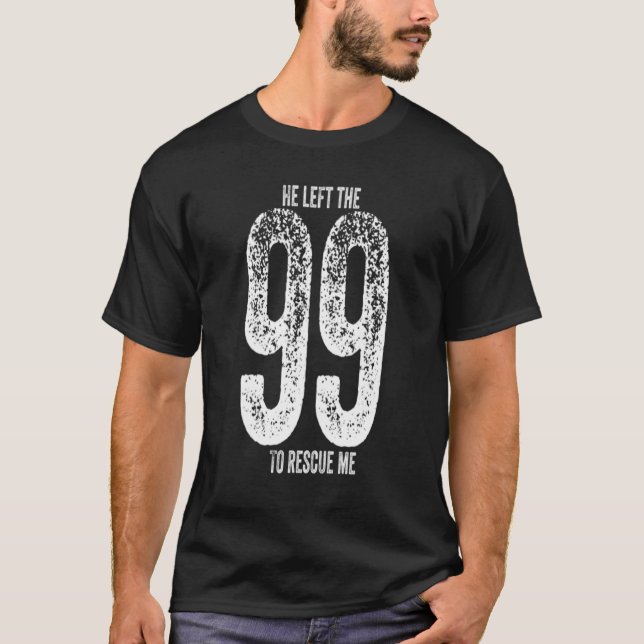 Han Lämnade 99 till Rädding mig Distress Christian T Shirt (Framsida)