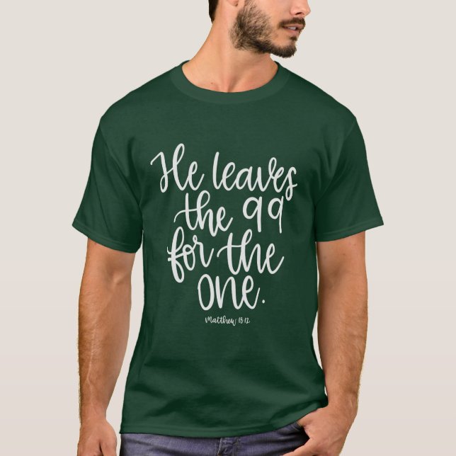 Han Lämnar 99 för One - Matthew 18:12 - T Shirt (Framsida)