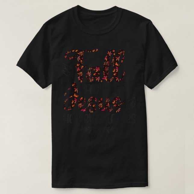 Han Lämnar aldrig hösten T Shirt (Design framsida)
