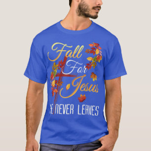 Han Lämnar aldrig höstens Religiösa Ch T Shirt