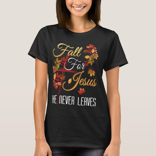 Han Lämnar aldrig höstens Religiösa Ch T Shirt (Framsida)