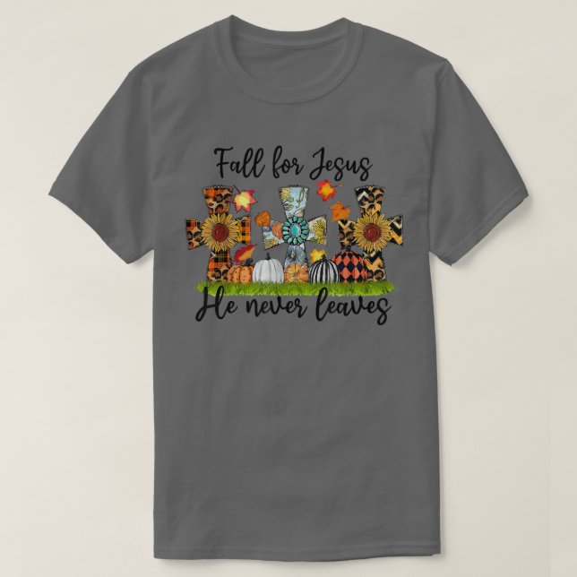 Han Lämnar aldrig kristet kristet kristet höst T Shirt (Design framsida)