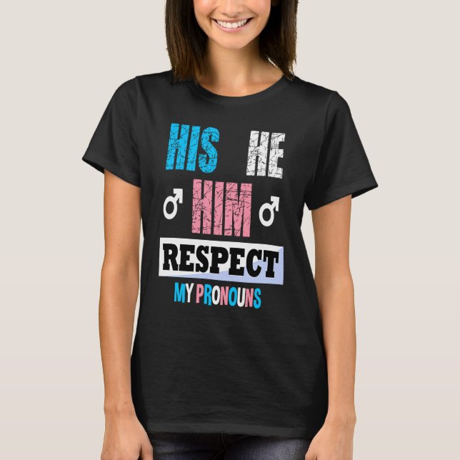 Han respekterar mina pronounouns Trans Transgender T Shirt (Framsida)