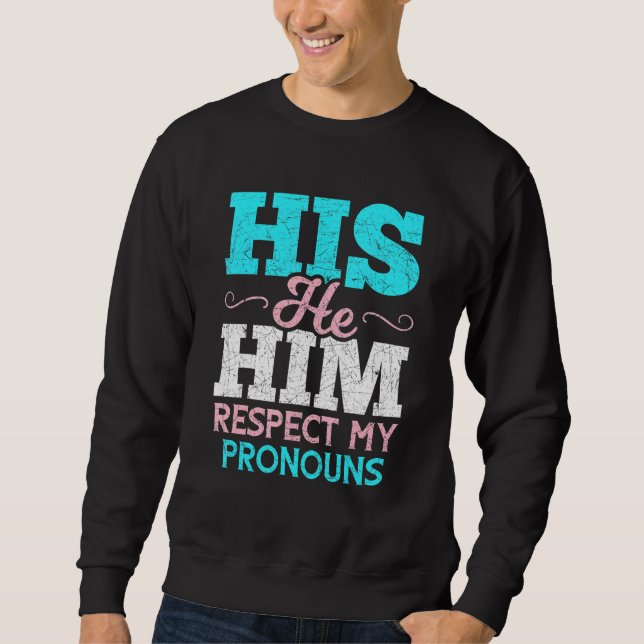 Han respekterar mina pronouns Trans Manar Transgen Lång Ärmad Tröja (Framsida)