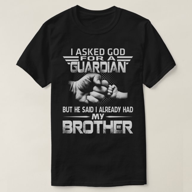 Han sa att jag redan hade min bror t shirt (Design framsida)