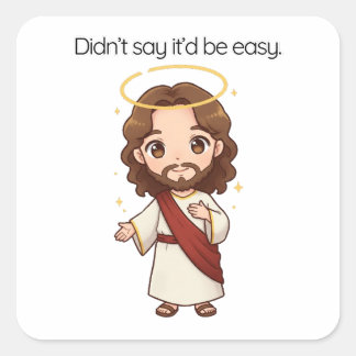 Han sa inte att det skulle vara lätt - Jesus reakt Fyrkantigt Klistermärke