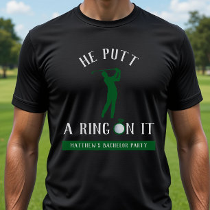 Han satte en ring på den där golfbachelorfest Svar T Shirt