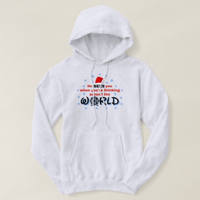 Han ser dig när du dricker värld runt hoodie (Design framsida)