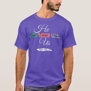 Han ser Kärlek Hears Us Psalm 11612 Färg Stänk T Shirt