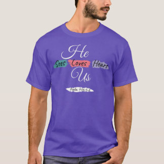 Han ser Kärlek Hears Us Psalm 11612 Färg Stänk T Shirt