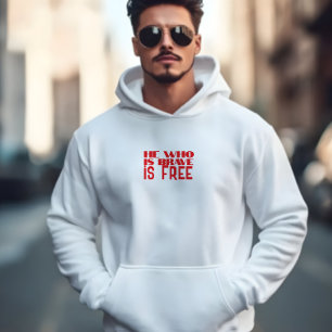 Han som är modig är fri quote röd hoodie