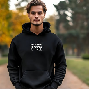 Han som är modig är fri vit svart hoodie