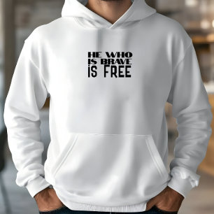 Han som är modig är fri vit svart hoodie