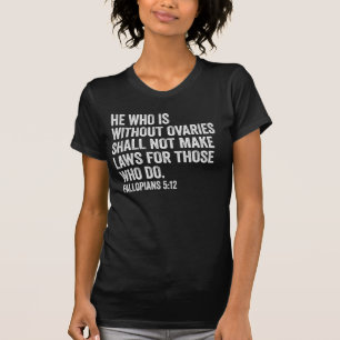 Han som är utan äggstockar Roligt feministiskt pre T Shirt