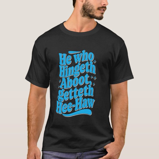 Han Som Hänger Kring Omkring Får Sig Ett Gott Skra T Shirt (Framsida)