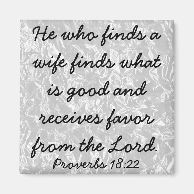 Han som hittar en hustru bible verse Proverbs 18:2 Magnet (Framsidan)