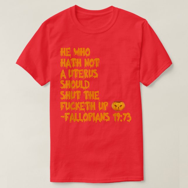 Han som inte hade en Uterus Halloween-apparat 4506 T Shirt (Design framsida)