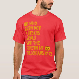 Han som inte hade en Uterus Halloween-apparat 4506 T Shirt