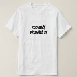 Han som tiger behållor erkänner sin skuld t shirt