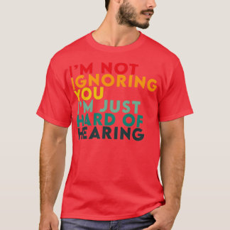 Han struntar inte i att höra Hearing Imp. T Shirt