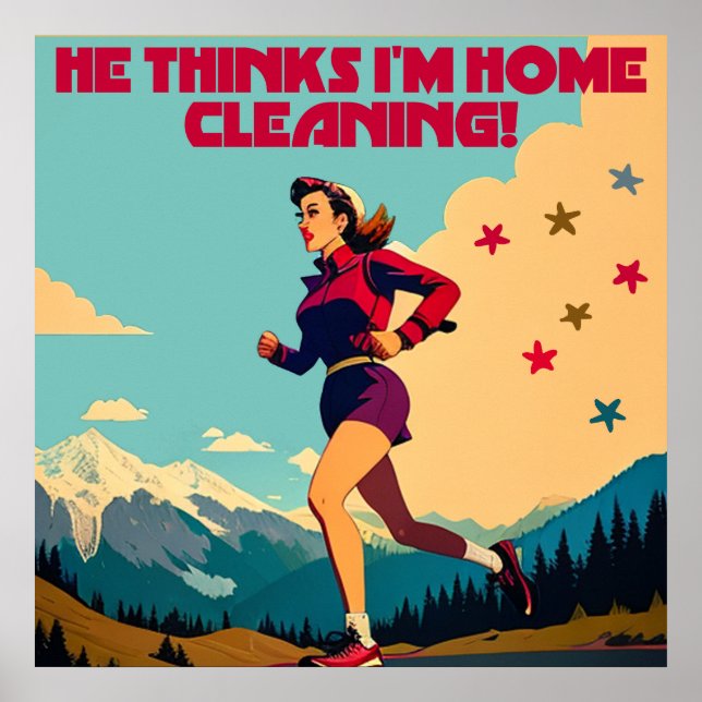 Han tror att jag städar hemma Sassy Runner Poster (Framsidan)