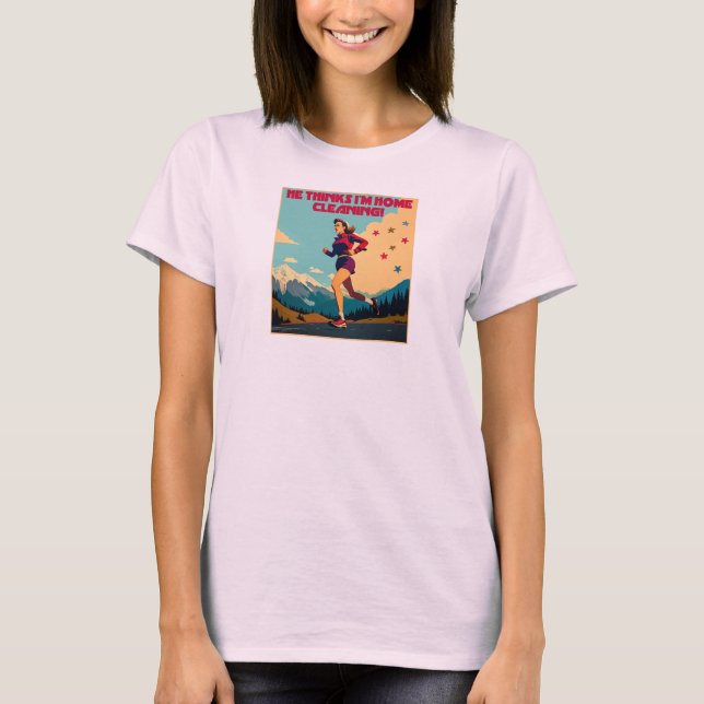 Han tror att jag Städning Sassy Springer hemma T Shirt (Framsida)