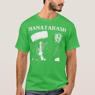 HANATARASH 1 T SHIRT