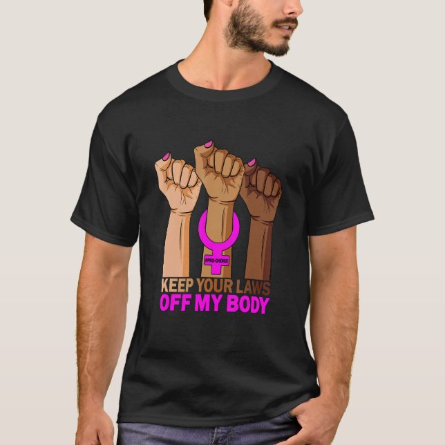 Hand Behålla dina lagar av min kropp Pro Choice Fe T Shirt (Framsida)