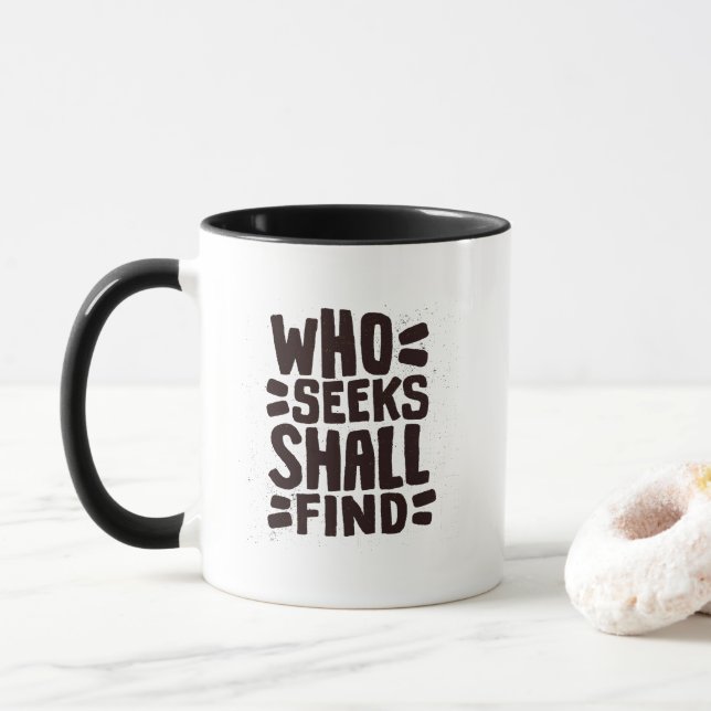 Hand Drawn Words phrase Who Seeks Shall Find Mugg (Med munk)