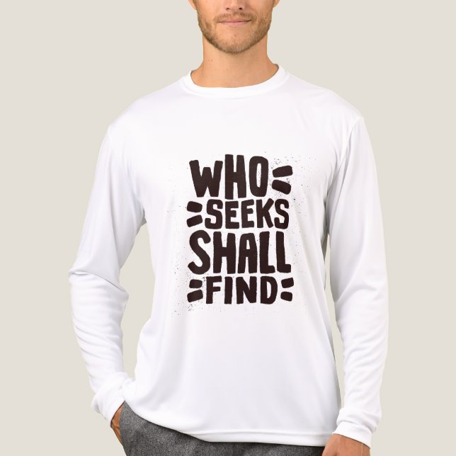 Hand Drawn Words phrase Who Seeks Shall Find T Shirt (Framsida)