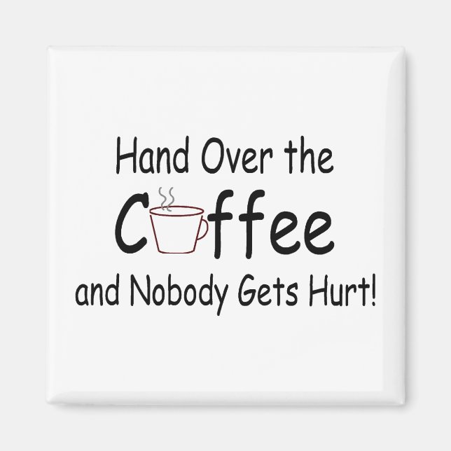 Hand över kaffet och ingen får Ont Magnet (Framsidan)